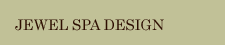 JEWEL SPA DESIGN